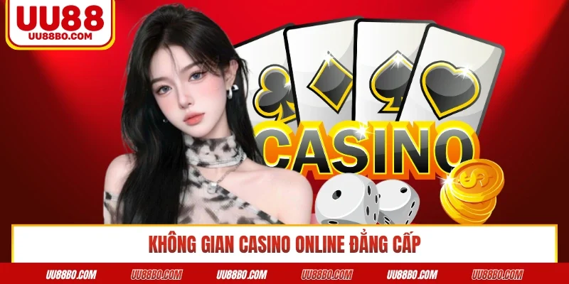 Không gian casino online đẳng cấp