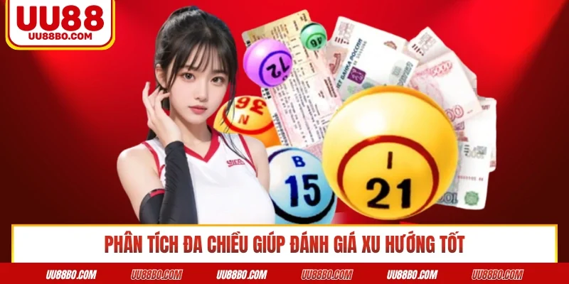 Phân tích đa chiều giúp đánh giá xu hướng tốt