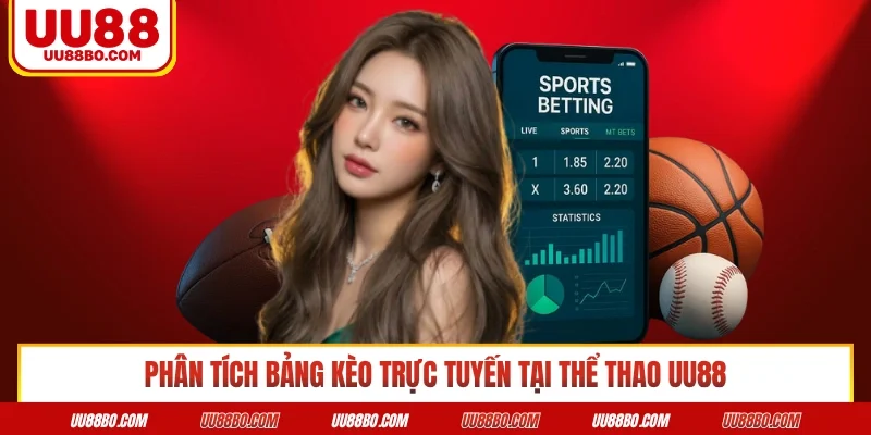 Phân tích bảng kèo trực tuyến tại thể thao UU88